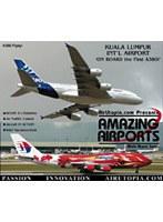 世界のエアライナーシリーズ KUALA LUMPUR NEW INT’L AIRPORT‘ONBOARD THE FIRST A380’
